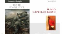 Oggi vi segnaliamo altre due proposte per la vostra lettura: ‘Fiore D’Agretta’ di Domenico Battaglia e ‘Il Mio Cappello Rosso’ di Alba Leoni. I due libri possono […]